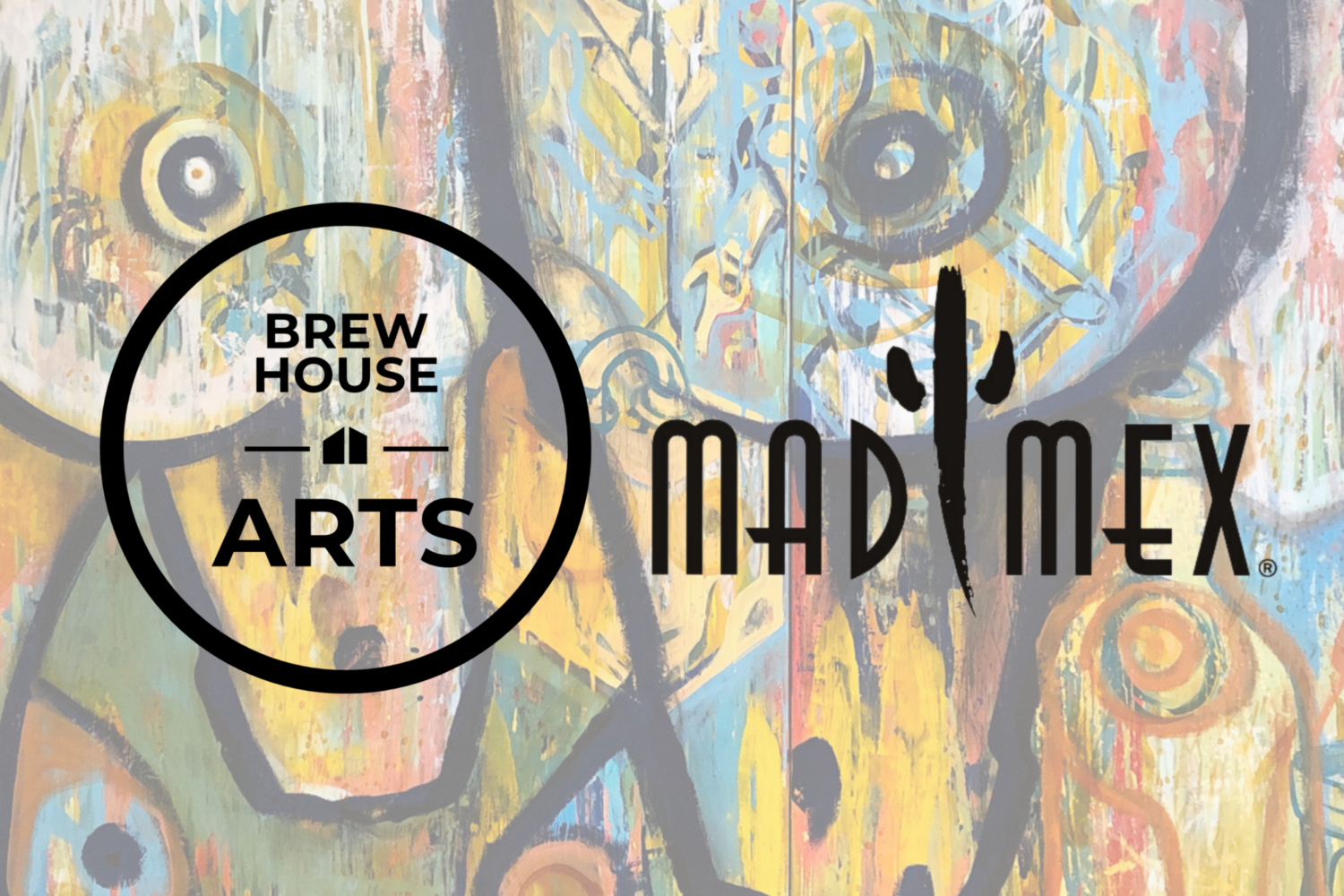 logo of Brew House Arts and Mad Mex with painting in the background of 2 horse faces touching in the center.